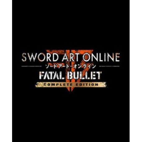 Sword Art Online: Fatal Bullet (Complete Edition)