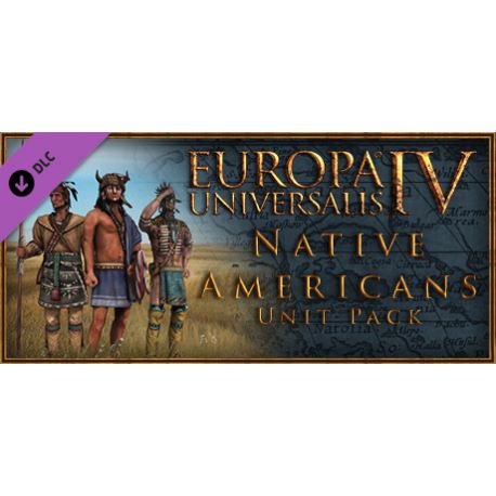 Europa Universalis IV - Native Americans Unit Pack (DLC) - Platforma Steam cd-key