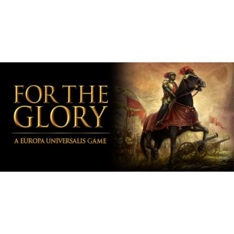 For The Glory: A Europa Universalis Game - Platforma Steam cd-key