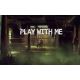 PLAY WITH ME - Platformy Steam cd-key
