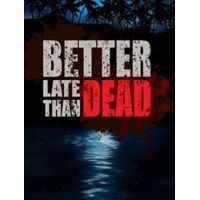 Better Late Than DEAD - Platforma Steam cd-key