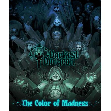 Darkest Dungeon: The Color Of Madness