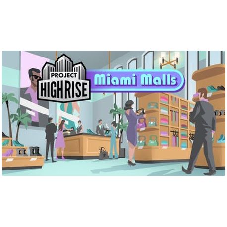 Project Highrise - Miami Malls (DLC)