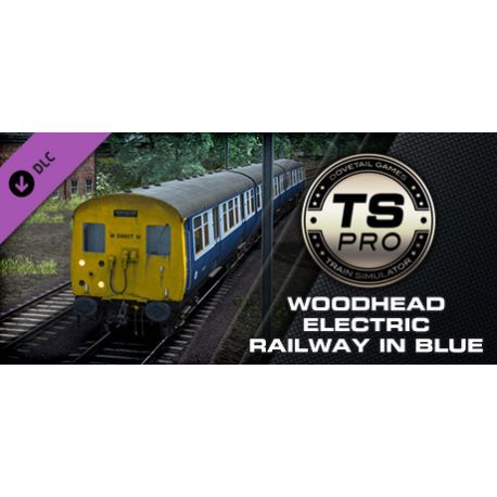 Train Simulator - Woodhead Electric Railway in Blue Route Add-On (DLC) - Platforma Steam cd-key