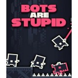 Bots Are Stupid (Steam)