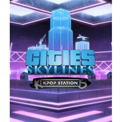 Cities: Skylines - K-pop Station (DLC) (Steam)