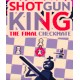 Shotgun King: The Final Checkmate