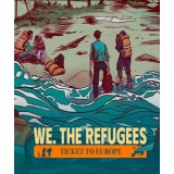 We. The Refugees: Ticket to Europe (Steam)