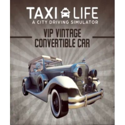 Taxi Life: A City Driving Simulator - VIP Vintage Convertible Car (DLC)