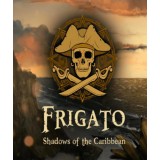 Frigato: Shadows of the Caribbean (Steam)