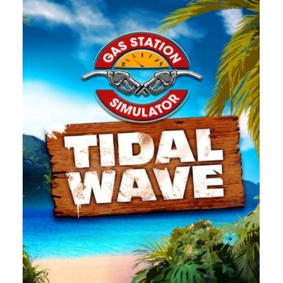 Gas Station Simulator - Tidal Wave (DLC)