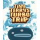 Tiny Terry's Turbo Trip (Steam)