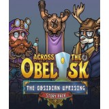 Across the Obelisk: The Obsidian Uprising (DLC) (Steam)