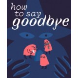 How to Say Goodbye (Steam)