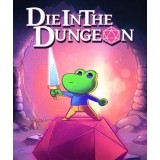 Die in the Dungeon (Steam) (Early Access)