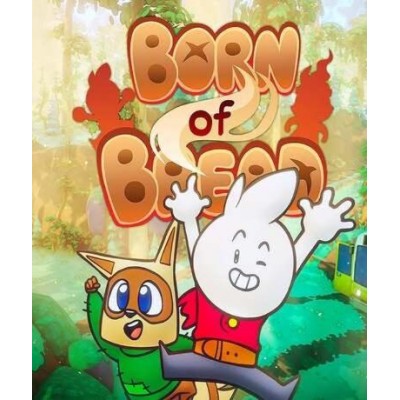 Born of Bread (Steam)
